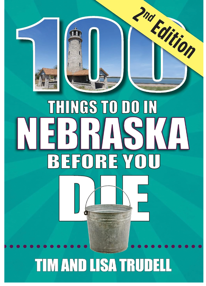 100 Things To Do In Nebraska Before You Die, 2nd Edition