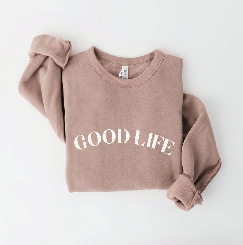 GOOD LIFE Graphic Sweatshirt