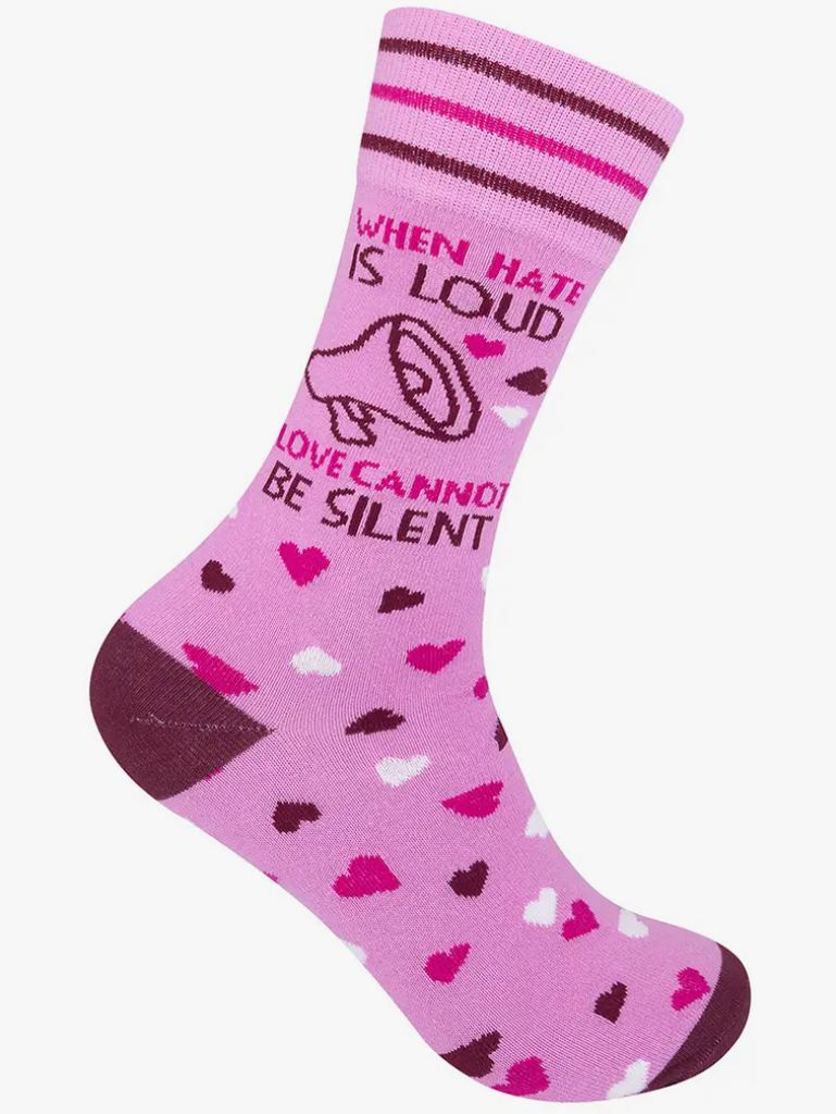 When Hate Is Loud, Love Cannot Be Silent Socks