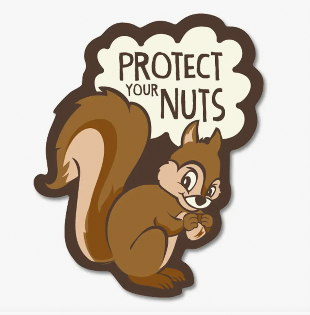 Protect Your Nuts Sticker