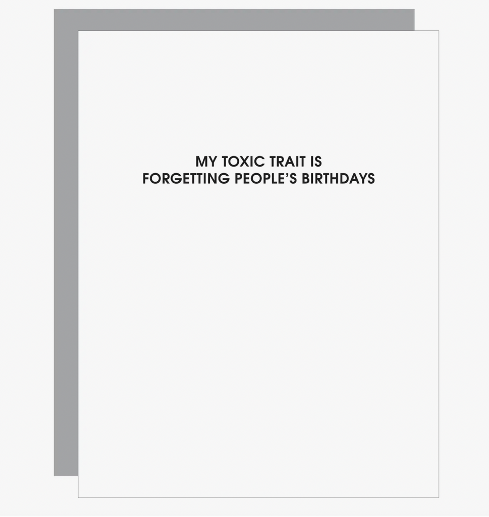 Toxic Trait Forgetting Birthdays Letterpress Card