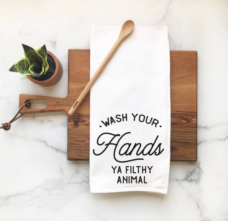 Wash Your Hands Ya Filthy Animal Tea Towel